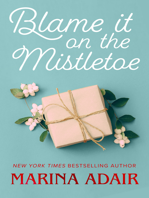 Title details for Blame It on the Mistletoe by Marina Adair - Available